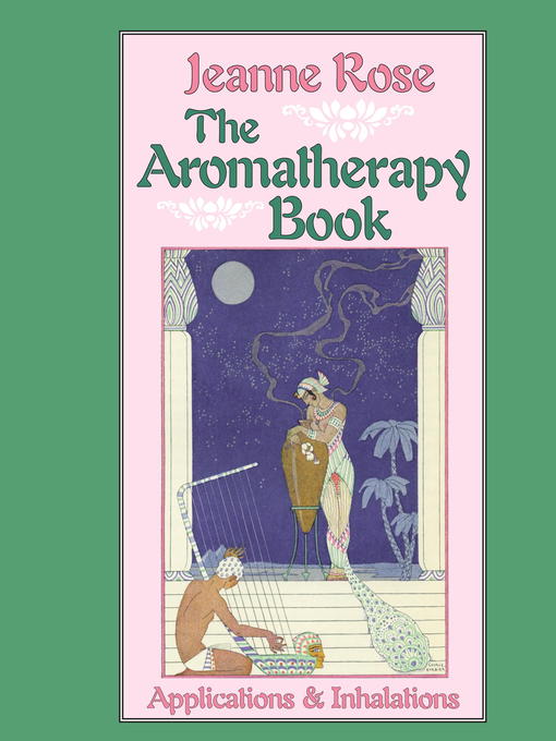 Title details for The Aromatherapy Book by Jeanne Rose - Wait list
